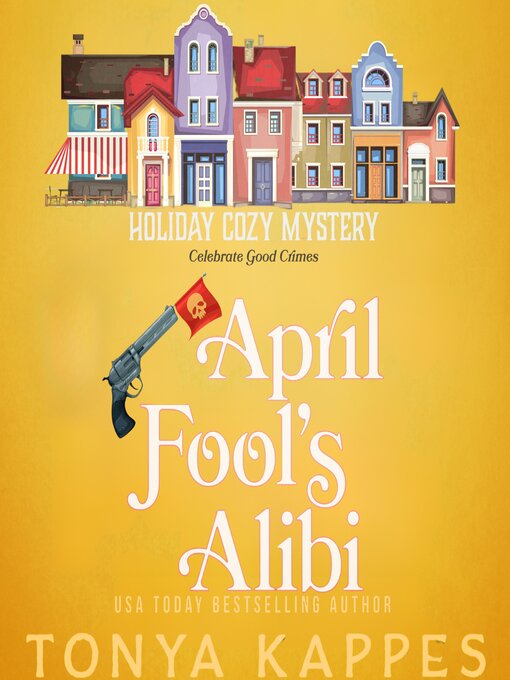 Title details for April Fool's Alibi by Tonya Kappes - Available